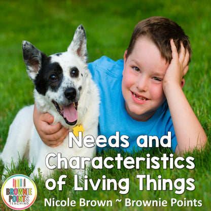 Needs and Characteristics of Living Things